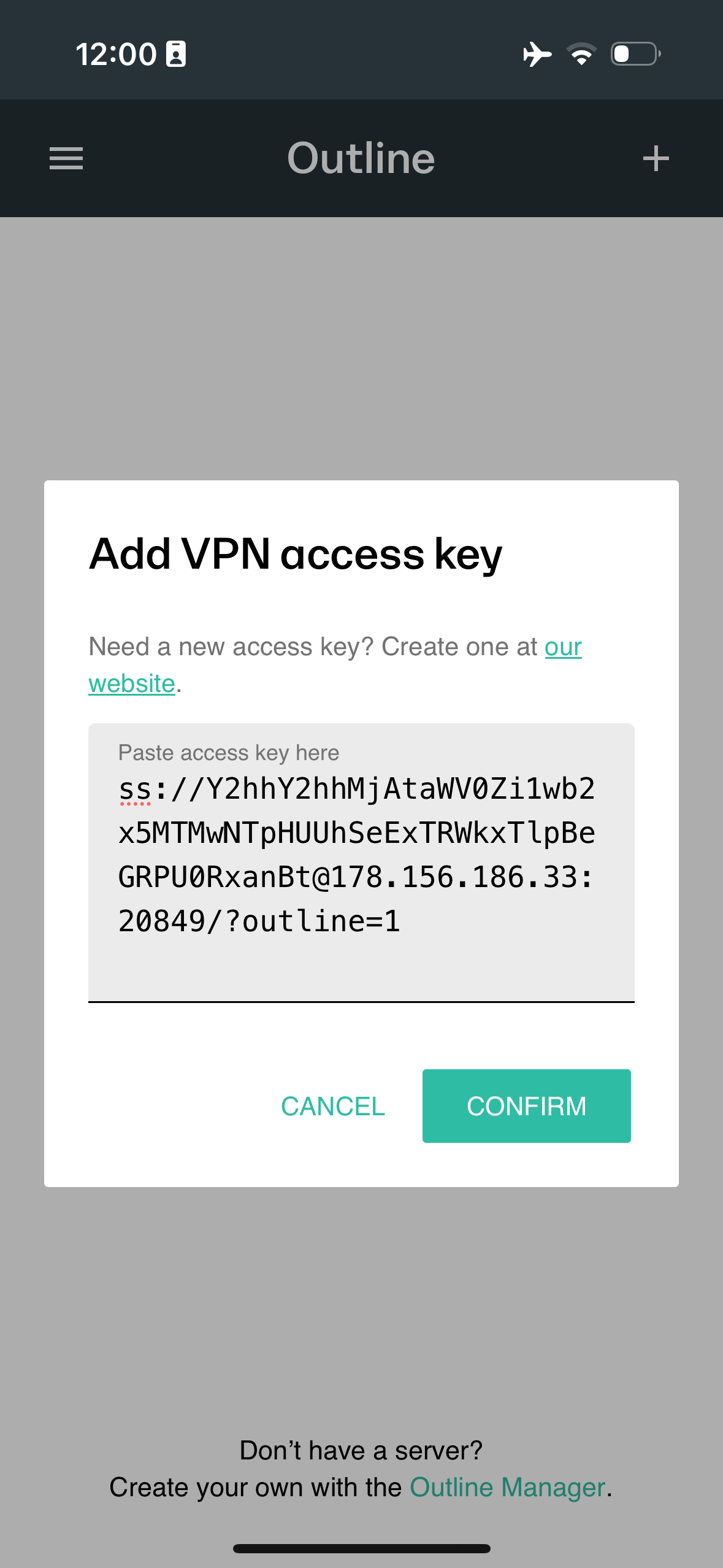Paste your VPN key into the Outline app